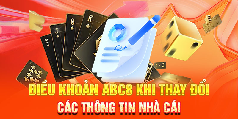 Điều khoản ABC8 khi thay đổi các thông tin nhà cái